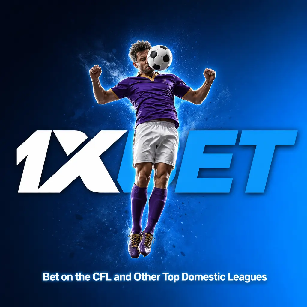 1xbet CFL and Canadian domestic league betting markets including CPL and MLS coverage for top franchises